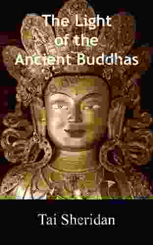 The Light Of The Ancient Buddhas Ballads Of Emptiness And Awakening