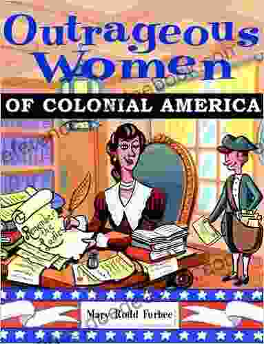 Outrageous Women Of Colonial America
