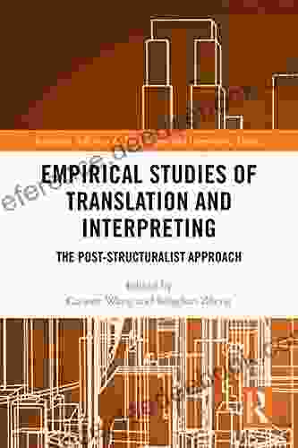 Empirical Studies Of Translation And Interpreting: The Post Structuralist Approach (Routledge Advances In Translation And Interpreting Studies)