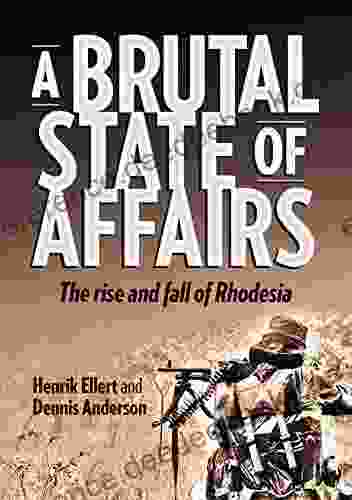 A Brutal State of Affairs: The Rise and Fall of Rhodesia