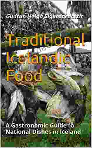 Traditional Icelandic Food: A Gastronomic Guide to National Dishes in Iceland