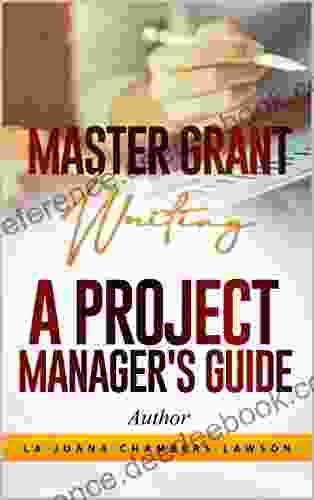 Master Grant Writing: A Project Manager s Guide