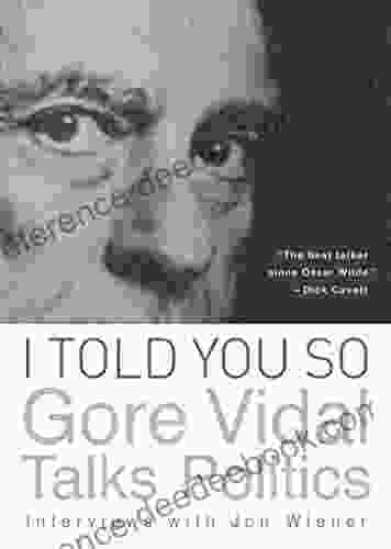 I Told You So: Gore Vidal Talks Politics: Interviews With Jon Wiener