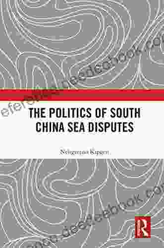 The Politics of South China Sea Disputes