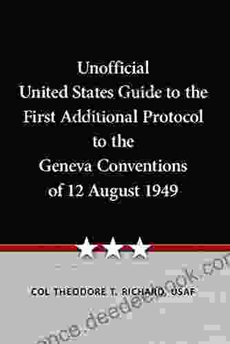 Unofficial United States Guide To The First Additional Protocol To The Geneva Conventions Of 12 August 1949