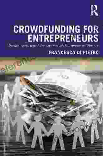 Crowdfunding For Entrepreneurs: Developing Strategic Advantage Through Entrepreneurial Finance