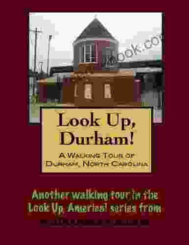 A Walking Tour Of Durham North Carolina (Look Up America Series)