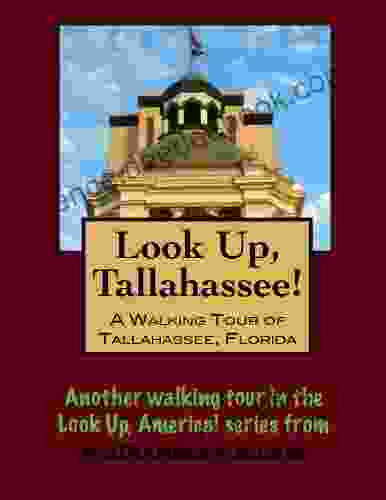 A Walking Tour Of Tallahassee Florida (Look Up America Series)