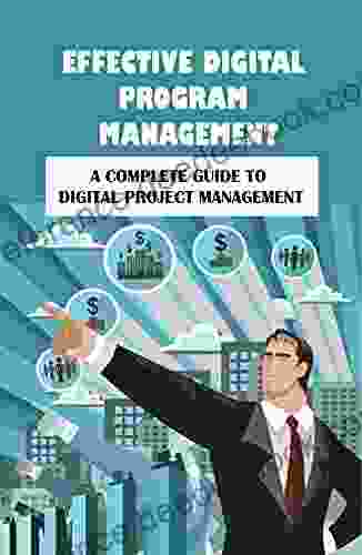 Effective Digital Program Management: A Complete Guide To Digital Project Management: What Is Digital Project Management