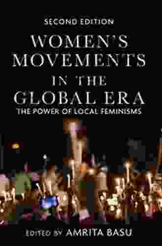 Women s Movements in the Global Era: The Power of Local Feminisms